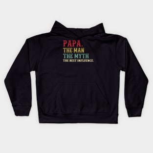 Papa - The Man - The Myth - The Best Influence Father's Day Gift Dad Kids Hoodie